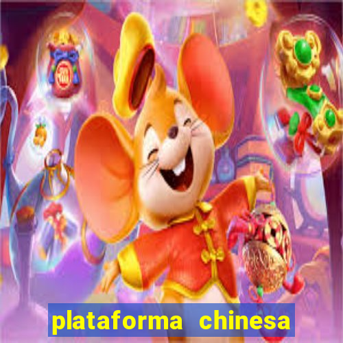 plataforma chinesa do jogo do tigrinho